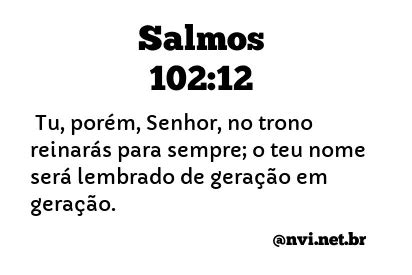 SALMOS 102 12 Bíblia