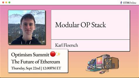 Modular Op Stack Optimism Summit 🔴 The Future Of Ethereum Karl