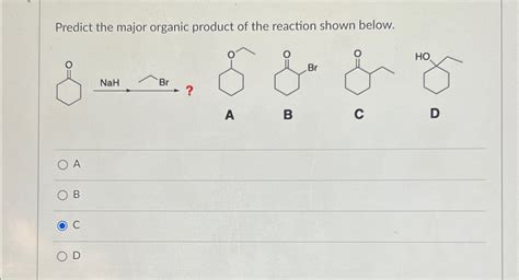 Solved Predict The Major Organic Product Of The Reaction