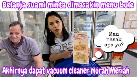 BELANJA SUAMI MINTA DI MASAKIN MENU BULE AKHIRNYA SUAMI DAPAT VACUUM