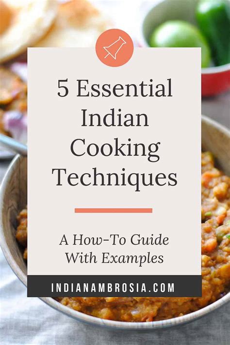 5 Indian Cooking Techniques: An Essential How-To Guide (With Examples ...