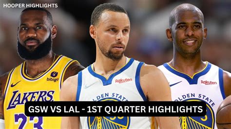 Los Angeles Lakers Vs Golden State Warriors 1st Quarter Highlights