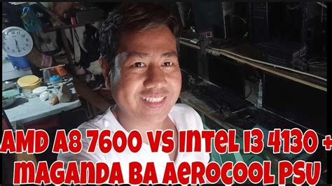 Amd A Vs Intel Core I Maganda Ba Power Supply Aerocool