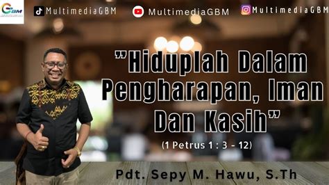 PDT SEPY M HAWU S Th HIDUPLAH DALAM PENGHARAPAN IMAN DAN KASIH