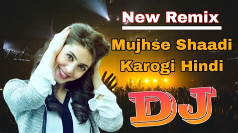 Mujhse Shaadi Karogi Dj Cover Remix 2023 Hindi New Dj Remix Song