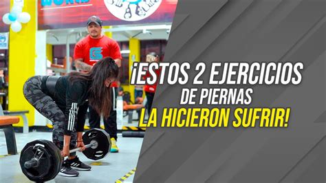 ¡estos 2 Ejercicios De Piernas La Hicieron Sufrir Frank Serapión Youtube