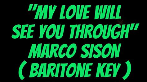 My Love Will See You Through By Marco Sison Baritone Key Karaoke Youtube