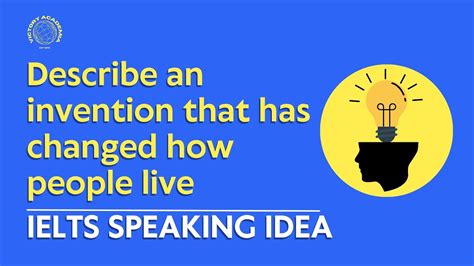 An Invention That Has Changed How People Live IELTS Speaking