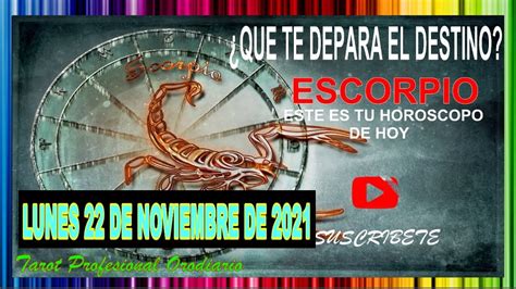 Escorpio Hoy Horóscopo De Hoy ♏ Escorpio ♏ 22 De Noviembre De 2021 💛