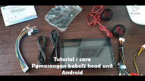 Tutorial Cara Pasang Head Unit Android Mobil Aftermarket Youtube