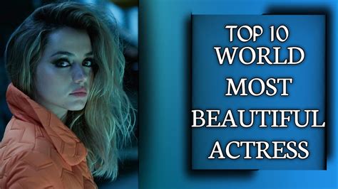 Top 10 World Most Beautiful Actress Beautiful Actress Top 10