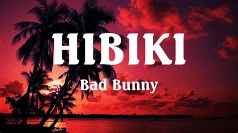 Bad Bunny Hibiki Mix Letras Best Reggaeton Music Of 2024 Youtube