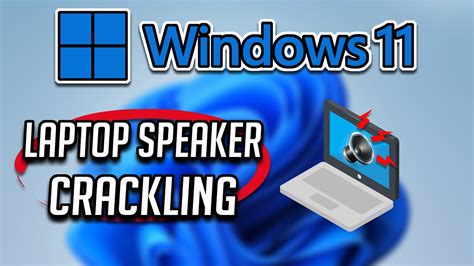 How To Fix Laptop Speakers Crackling On Windows 11 Background