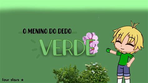 O Menino Do Dedo Verde Resumo YouTube