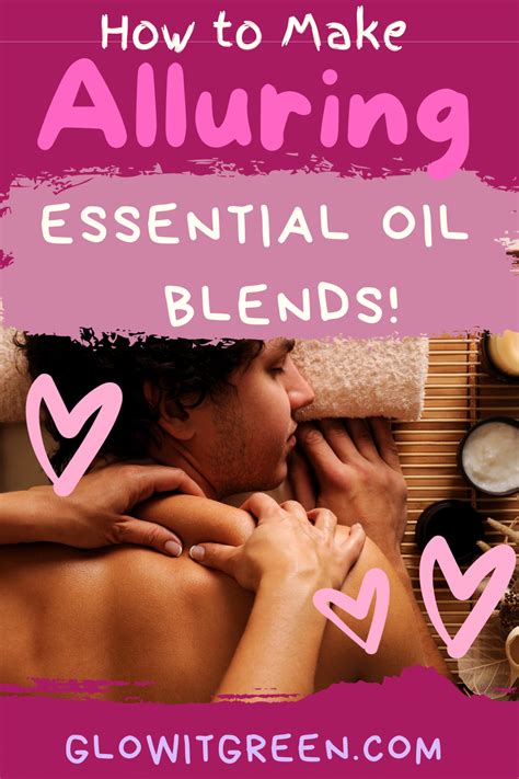 How To Make Alluring Essential Oil Blends Essential Oil Aphrodisiac Essential Oil Blends