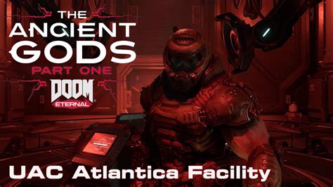 Doom Eternal The Ancient Gods Uac Atlantica Facility Youtube