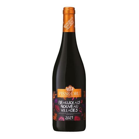 Beaujolais Villages Nouveau Pisse Dru Vin Rouge Aoc Beaujolais En