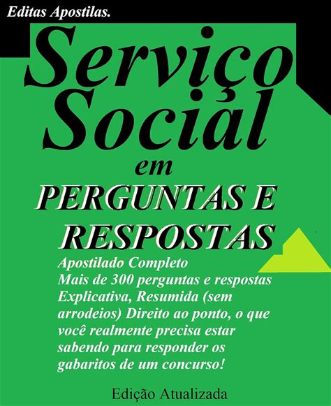 APOSTILA SERVIÇO SOCIAL EM PERGUNTAS E RESPOSTAS PARA CONCURSOS