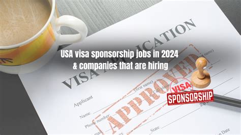 USA Visa Sponsorship Jobs In 2024 And Companies That Are Hiring Jobs