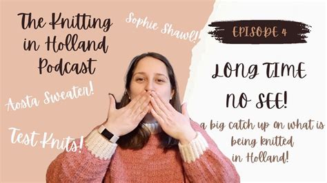 Knitting In Holland Podcast Ep Catching Up Aosta Sweater