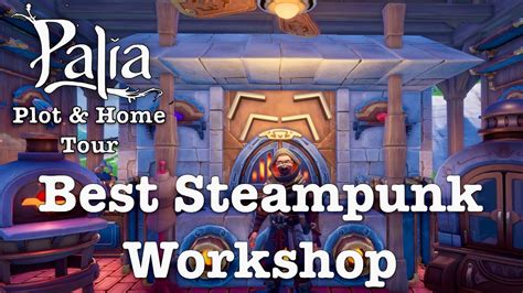 Best Steampunk Workshop Palia House Plot Tour Youtube