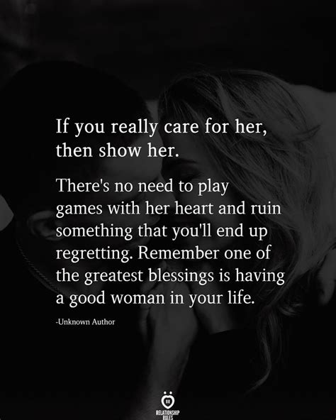 If You Really Care For Her Then Show Her Life Quotes Relationships Regret Quotes Good Woman