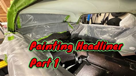 Painting Headliner Part 1 Youtube