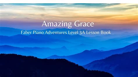 Amazing Grace Faber Piano Adventures A Lesson Book Youtube