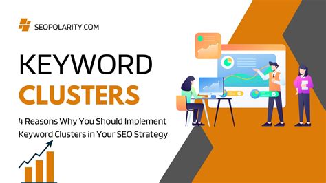 Reasons Why You Should Implement Keyword Clusters In Your Seo