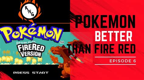 Pokemon Better Than Fire Red Episode 6 Youtube