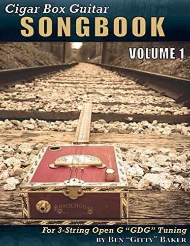 Cigar Box Guitar Songbook Volume 1 45 Songs Arranged For