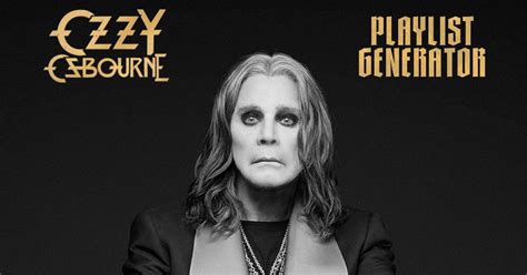 Ozzy Osbourne Playlist Generator Ozzy Osbourne Official Site