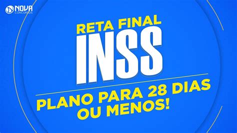 INSS 2022 CURSO RETA FINAL DA NOVA Para Quem 28 Dias Ou Menos Para