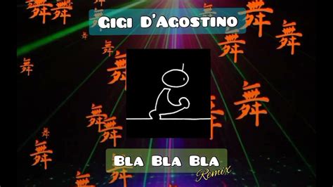 Gigi D Agostino Bla Bla Bla Remix Youtube