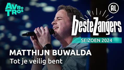 Matthijn Buwalda Tot Je Veilig Bent Beste Zangers 2024 YouTube