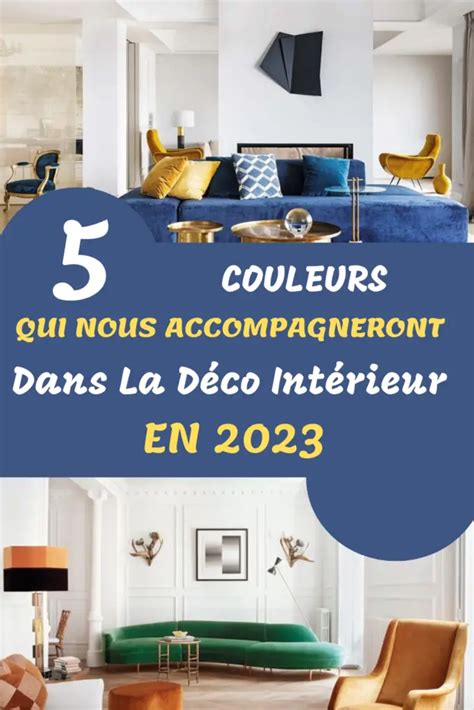 Les 5 Couleurs Qui Seront Tendances En Déco En 2023