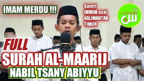 Imam Cilik Full Surah Al Ma Arij Ii Nabil Tsany Abiyyu Ii Imam Sholat