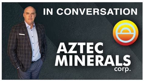 In Conversation Simon Dyakowski Ceo Aztec Minerals Corp Tsxv Azt