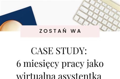 Case Study Dwa Lata Pracy Jako Wirtualna Asystentka