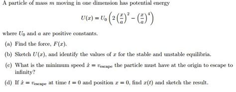 Solved A Particle Of Mass M Moving In One Dimension Has