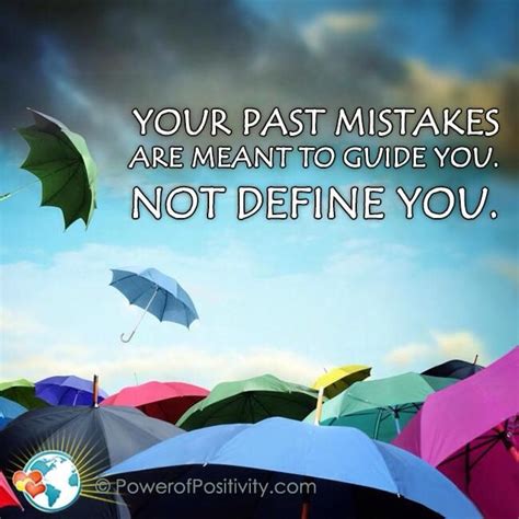 Your Past Mistakes Are Meant To Guide You Not Define You