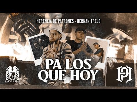 Herencia De Patrones X Hernan Trejo Pa Los Que Hoy Official Video