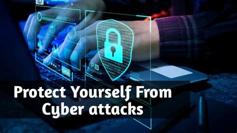 5 Ways To Protect Yourself From Cyber Attacks Online Security Tips