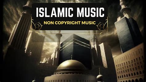 Islamic Background Music Copyright Free Islamic Music Nocopyrightmusic