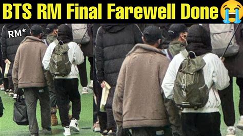 Bts Rm Final Farewell Done Bye Bye Rm Bts Rm Going Inside Military