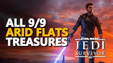 All Arid Flats Treasures Locations Star Wars Jedi Survivor Youtube