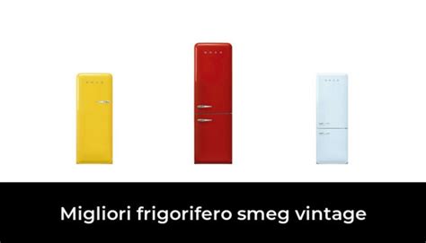 Migliori Frigorifero Smeg Vintage Nel Recensioni Opinioni