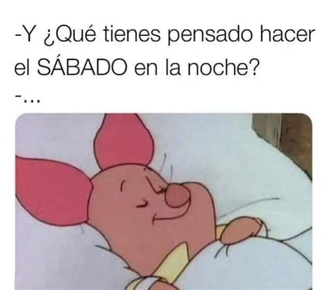 Sábado En La Noche Frases Bonitas Frases Inspiradoras Memes De Sábado