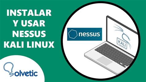 Cómo Instalar y Usar Nessus en Kali Linux YouTube