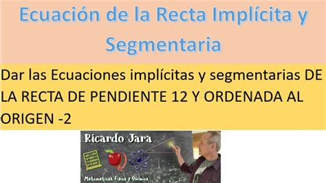 Ecuaci N De La Recta Impl Cita Expl Cita Y Segmentaria Youtube